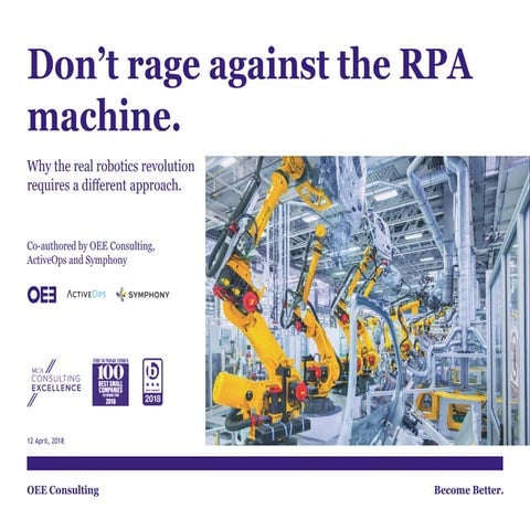 Don’t rage against the RPA machine. Why the real robotics revolution requires...