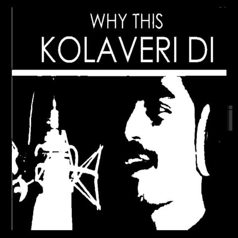 Why this kolaveri di