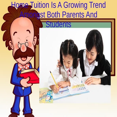 Why to prefer home tuition | PPT