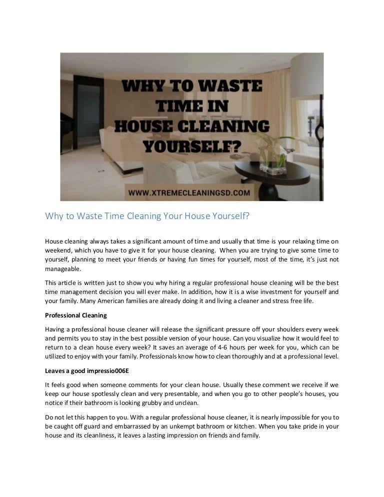 why to waste time cleaning your house yourself looking for houses to clean