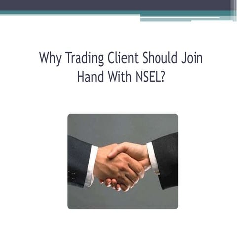 Why trading client should join hand with NSEL?