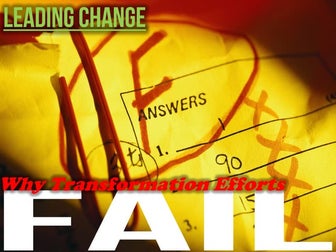 Leading Change: Why transformation efforts fail