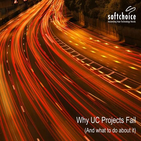 Softchoice: Why UC Projects Fail (and what to do about it)