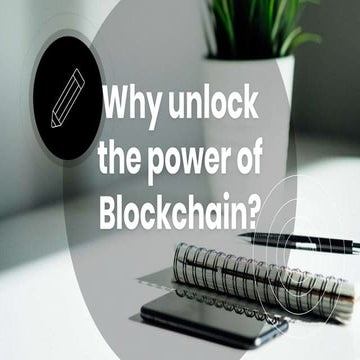 Why unlock the power of Blockchain?