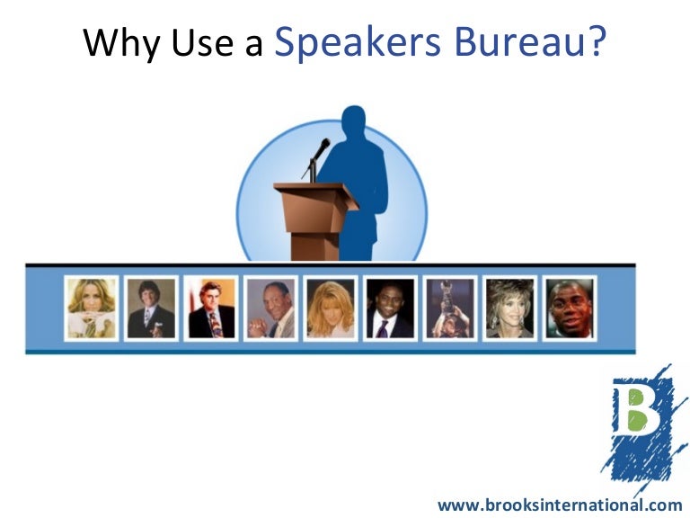 Why Use A Speakers Bureau Why Use A Speakers Bureau