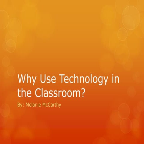 Why use technology in the classroom