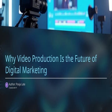 Why Video Production Is the Future of Digital Marketing.pptx