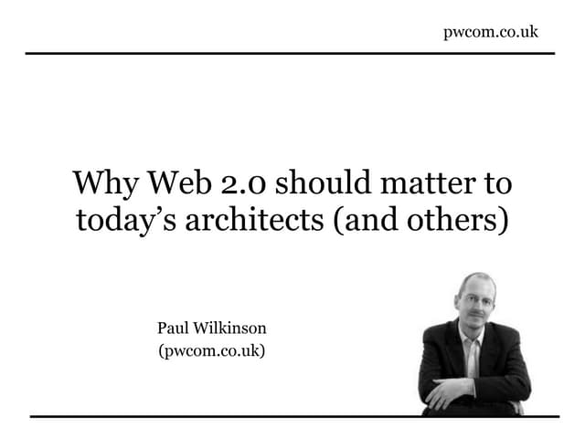 Why web 2.0 should matter to today's architects (and others)