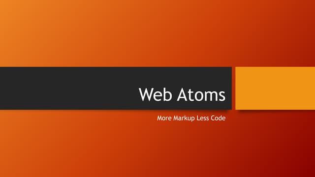 Web Atoms - More Markup - Less Script