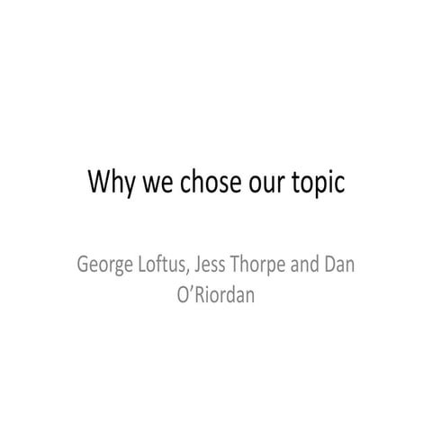 Why we chose our topic