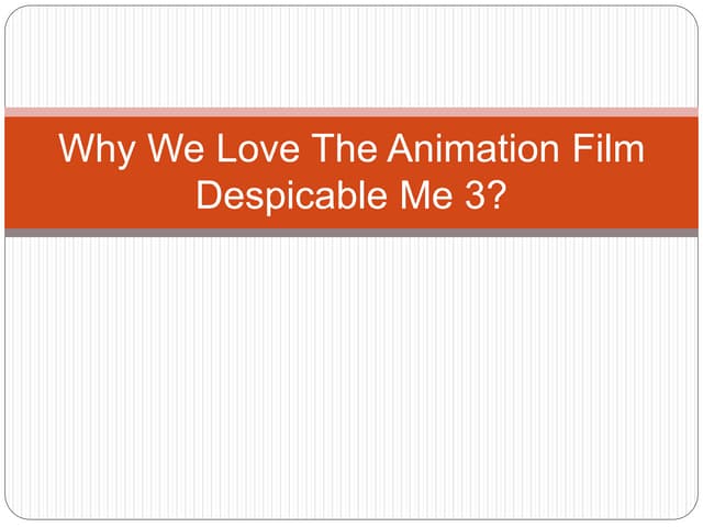 Why we love the animation film despicable me