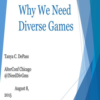Why we need diverse games - AlterConf Chicago 8/8/15