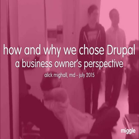 How and why we use Drupal - a business owner's perspective
