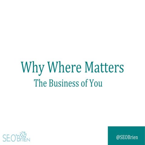 Why Where Matters
