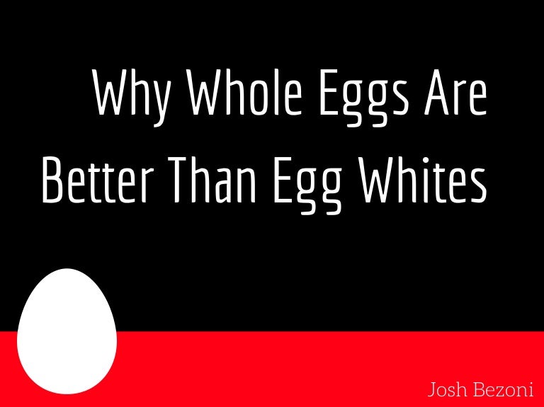 Why Whole Eggs Are Better Than Egg Whites