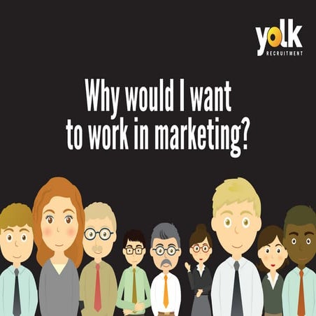 Why would I want to work in marketing?