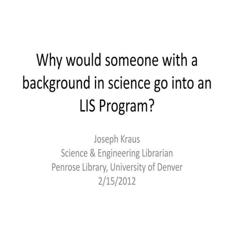 Why would someone with a background in science go into an LIS program?