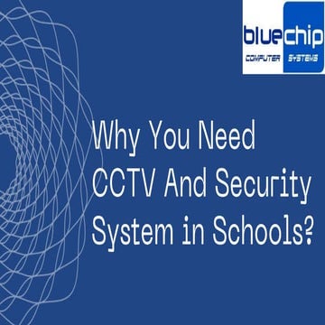 Why You Need CCTV And Security System in Schools.pptx