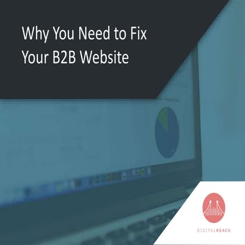 Why You Need to Fix Your B2B Website
