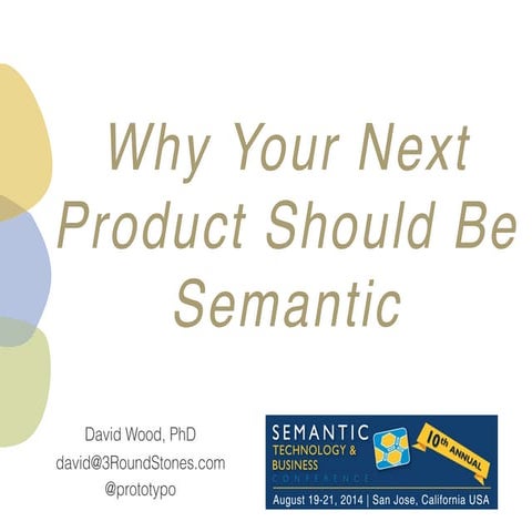Why Your Next Product Should be Semantic by Dr. David Wood