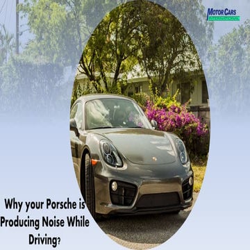 Why your Porsche is Producing Noise While Driving