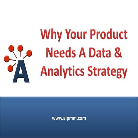 Why Your Product Needs A Data & Analytics Strategy