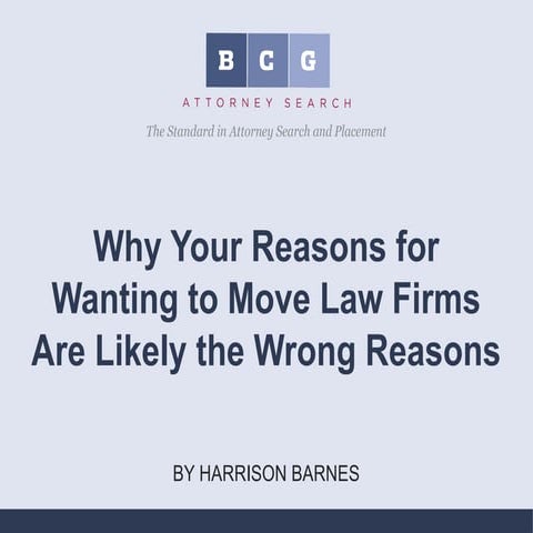 Why Your Reasons for Wanting to Move Law Firms Are Likely the Wrong ...
