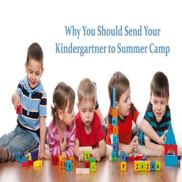 Why You Should Send Your Kindergartner to Summer Camp