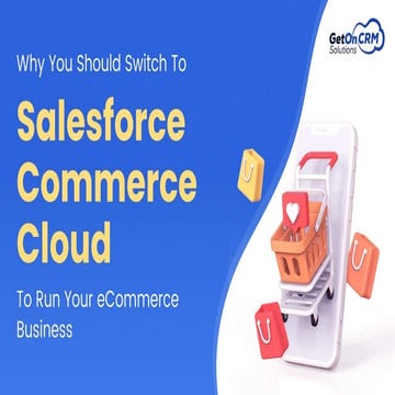 Why You Should Switch To Salesforce Commerce Cloud To Run Your ...