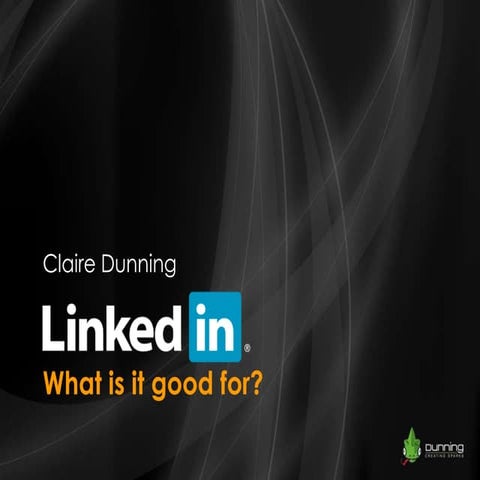 LinkedIn - What is it good for?