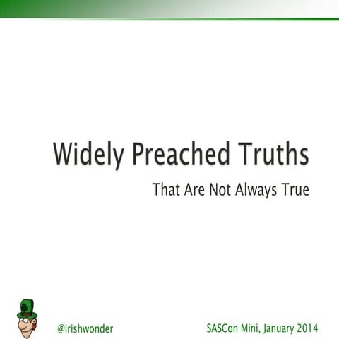 Widely Preached Truths That Are Not Always True - SASCon Mini