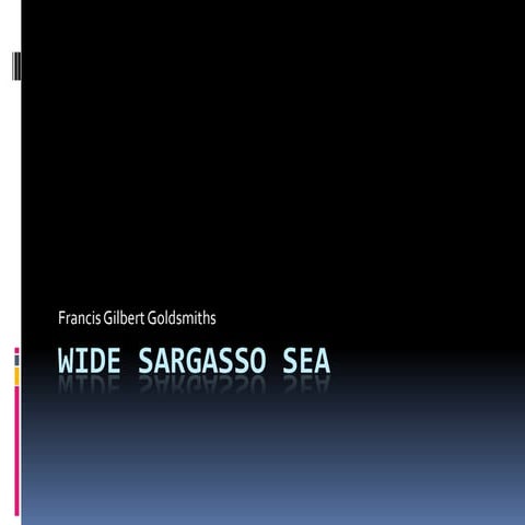 Wide sargasso sea