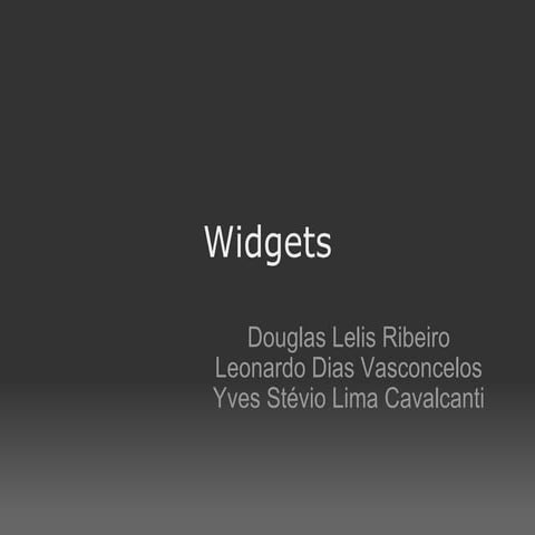 Widgets
