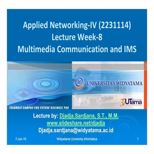Widyatama.lecture.applied networking.iv-week-08-multimedia+ims