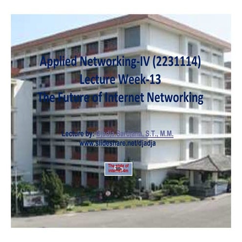 Widyatama.lecture.applied networking.iv-week-13.future internet networking