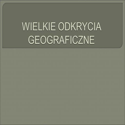 Wielkie Odkrycia Geograficzne | PPT