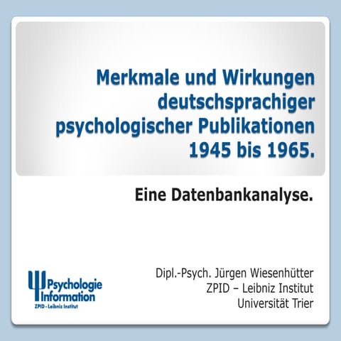 Merkmale und Wirkungen deutschsprachiger psychologischer Publikationen 1945 bis 1965 – Eine Datenbankanalyse.