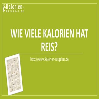 Wie viele Kalorien hat Reis?
