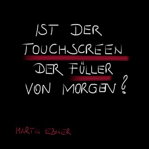 Ist der Touchscreen der Füller von morgen?