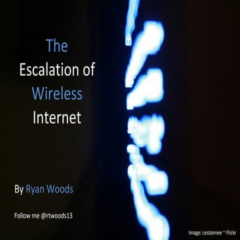 The Escalation of Wireless Internet