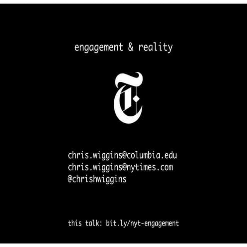 Chris Wiggins: "engagement & reality"