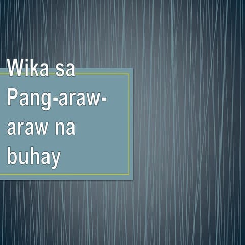 Wika sa pang araw-araw na buhay