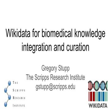 Wikidata for biomedical knowledge integration and curation
