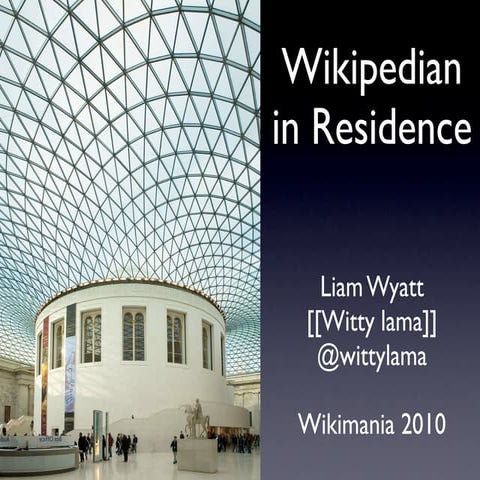 Wikipedian in Residence - Wikimania Presentation