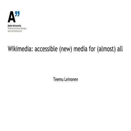 Wikimedia: accessible (new) media for (almost) all