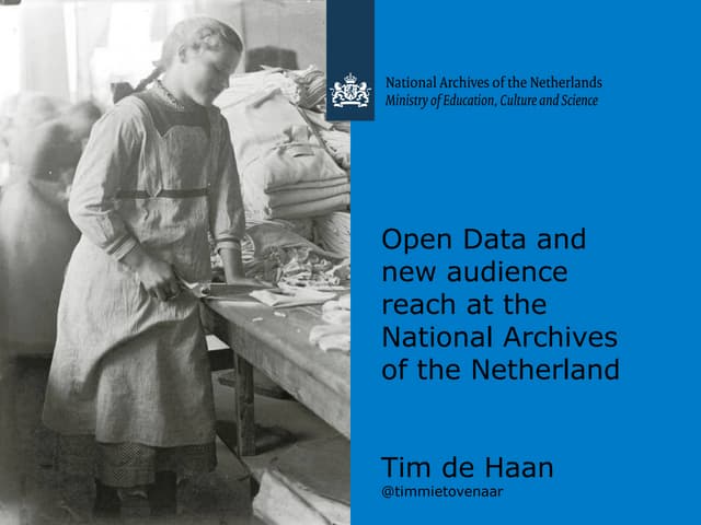Open Data and new audience reach at the National Archives of the Netherland