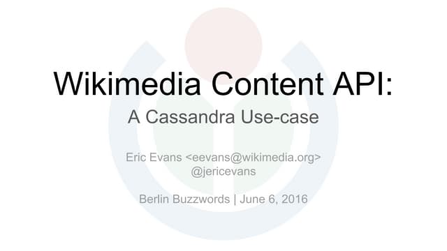 Wikimedia Content API: A Cassandra Use-case