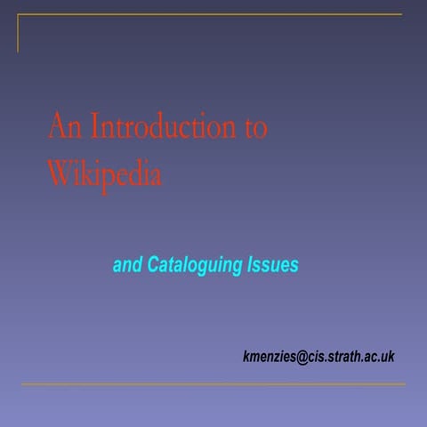 An introduction to Wikipedia and cataloguing issues