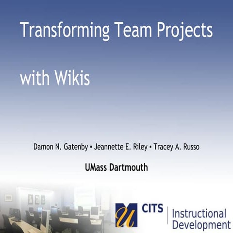 Transforming Team Projects with Wikis