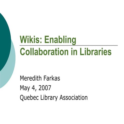 Wikis: Enabling Collaboration in Libraries